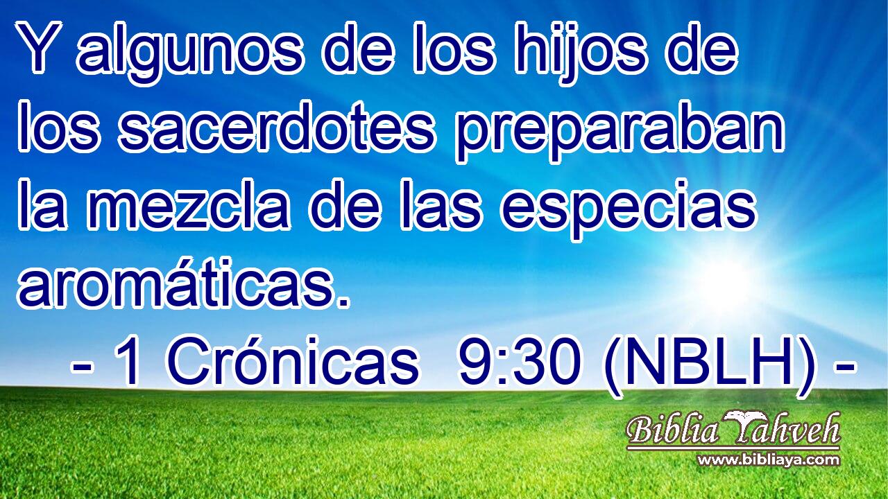  Y algunos de los hijos de los sacerdotes preparaban la mezcla de las especias aromáticas. 