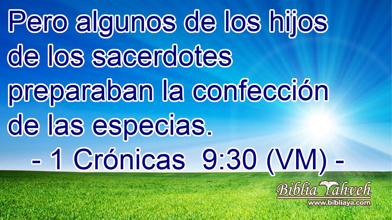  Pero algunos de los hijos de los sacerdotes preparaban la confección de las especias. 