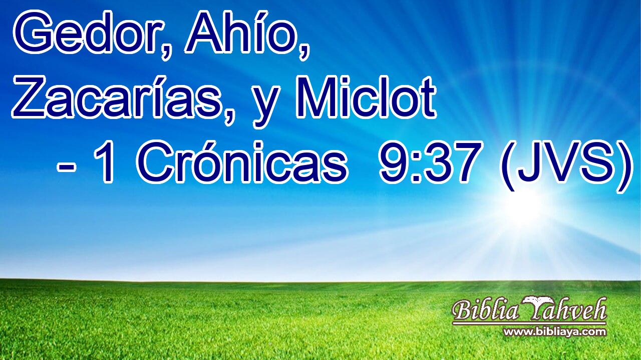 Gedor, Ahío, Zacarías, y Miclot