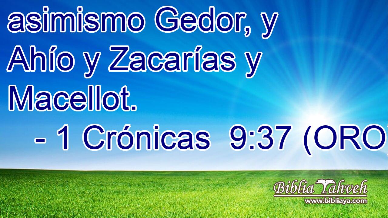  asimismo Gedor, y Ahío y Zacarías y Macellot. 