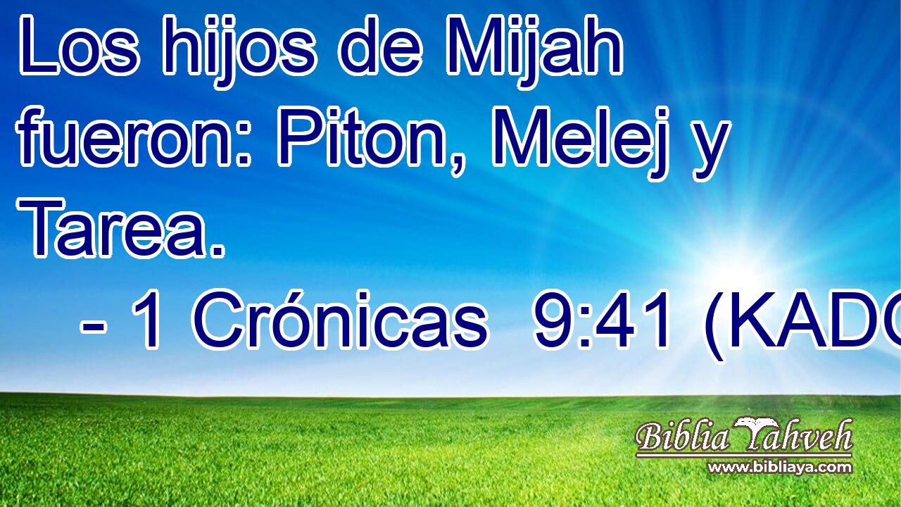  Los hijos de Mijah fueron: Piton, Melej y Tarea. 