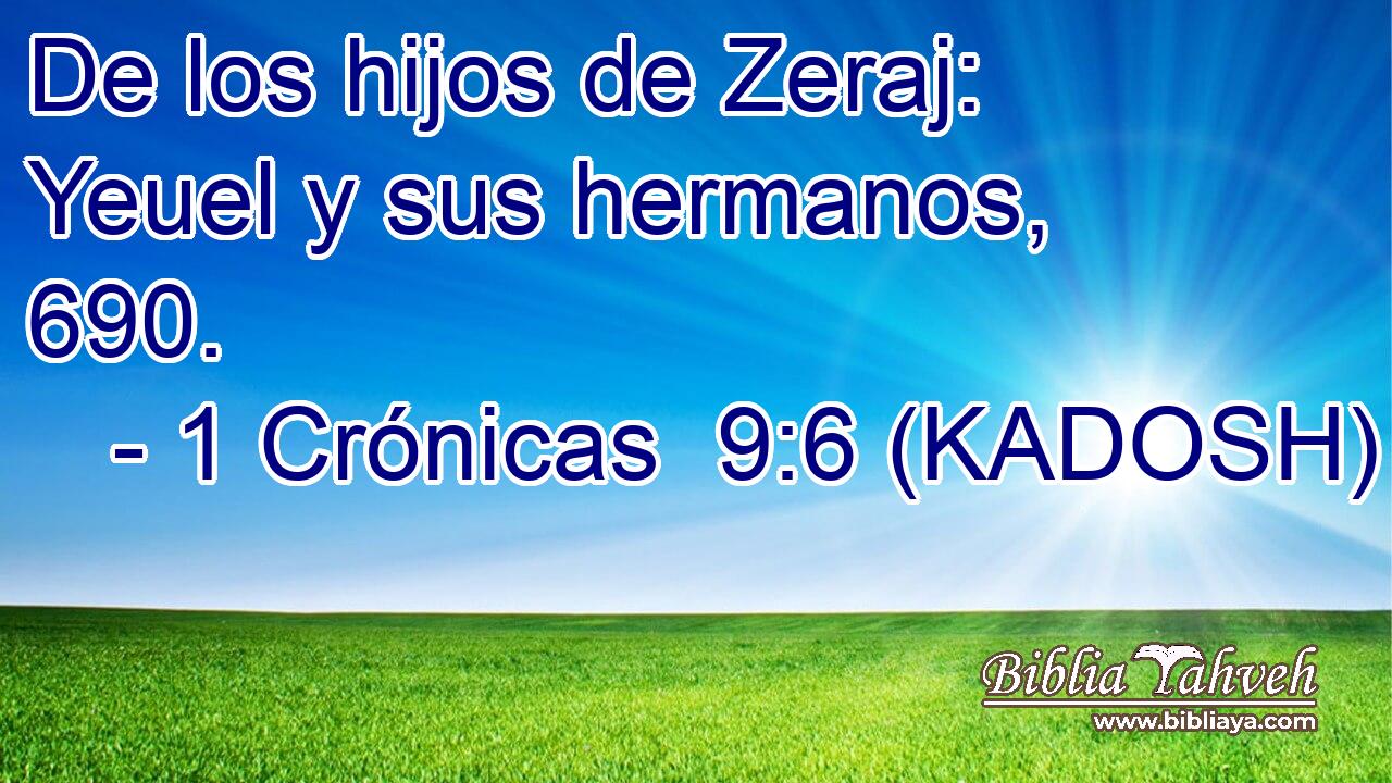  De los hijos de Zeraj: Yeuel y sus hermanos, 690. 