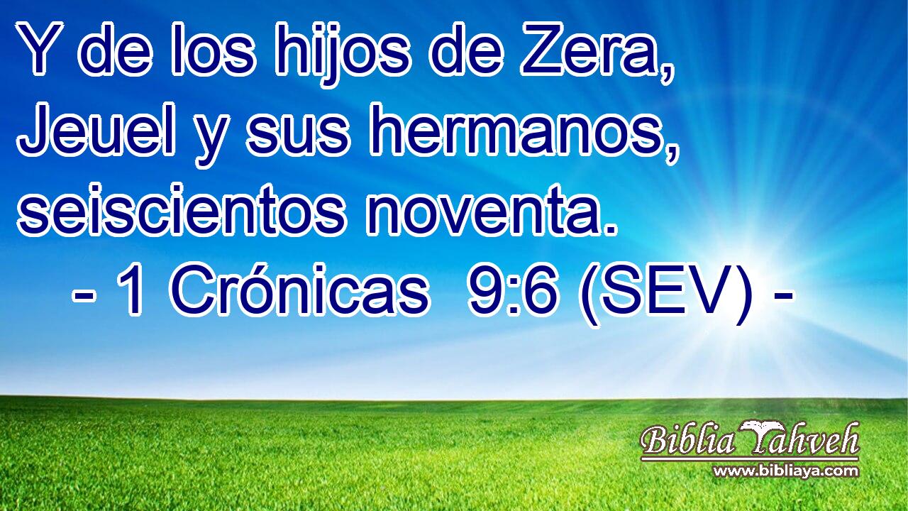 Y de los hijos de Zera, Jeuel y sus hermanos, seiscientos noventa.