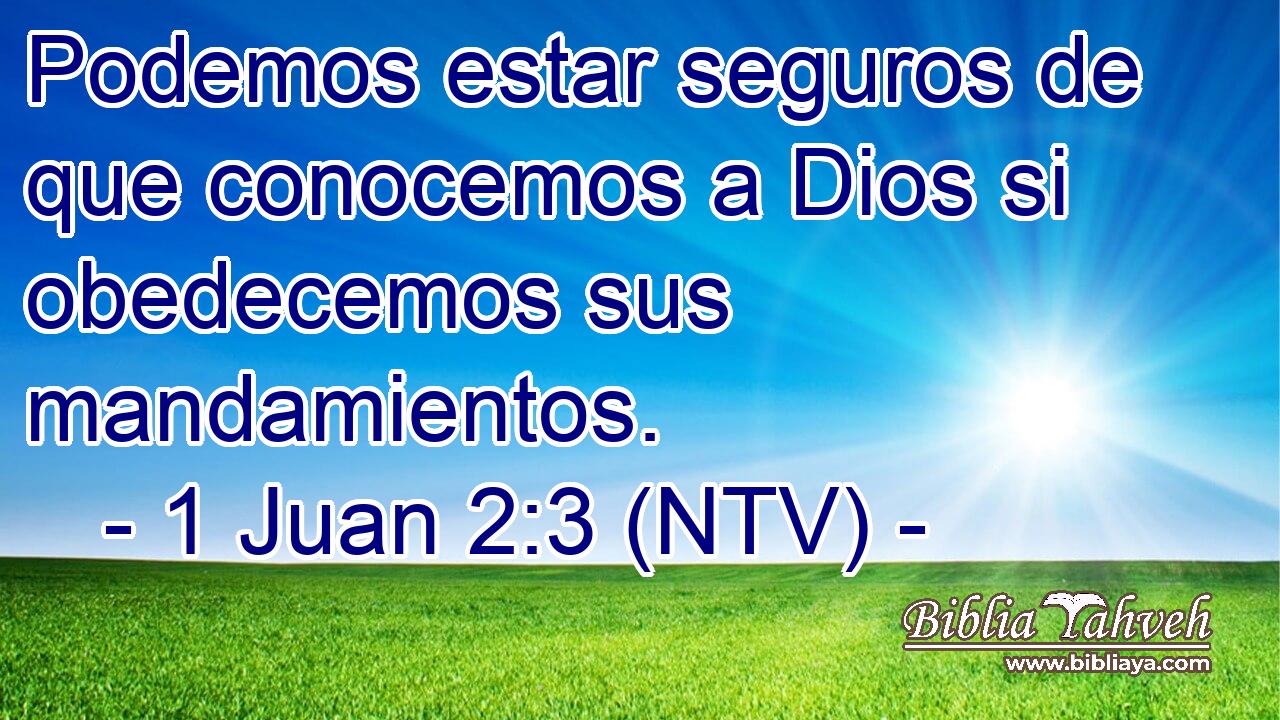 Podemos estar seguros de que conocemos a Dios si obedecemos sus mandamientos.