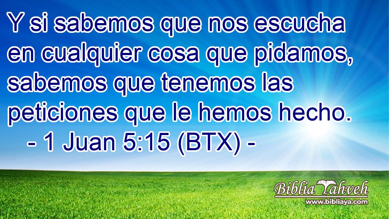 Y si sabemos que nos escucha en cualquier cosa que pidamos, sabemos que tenemos las peticiones que le hemos hecho.
