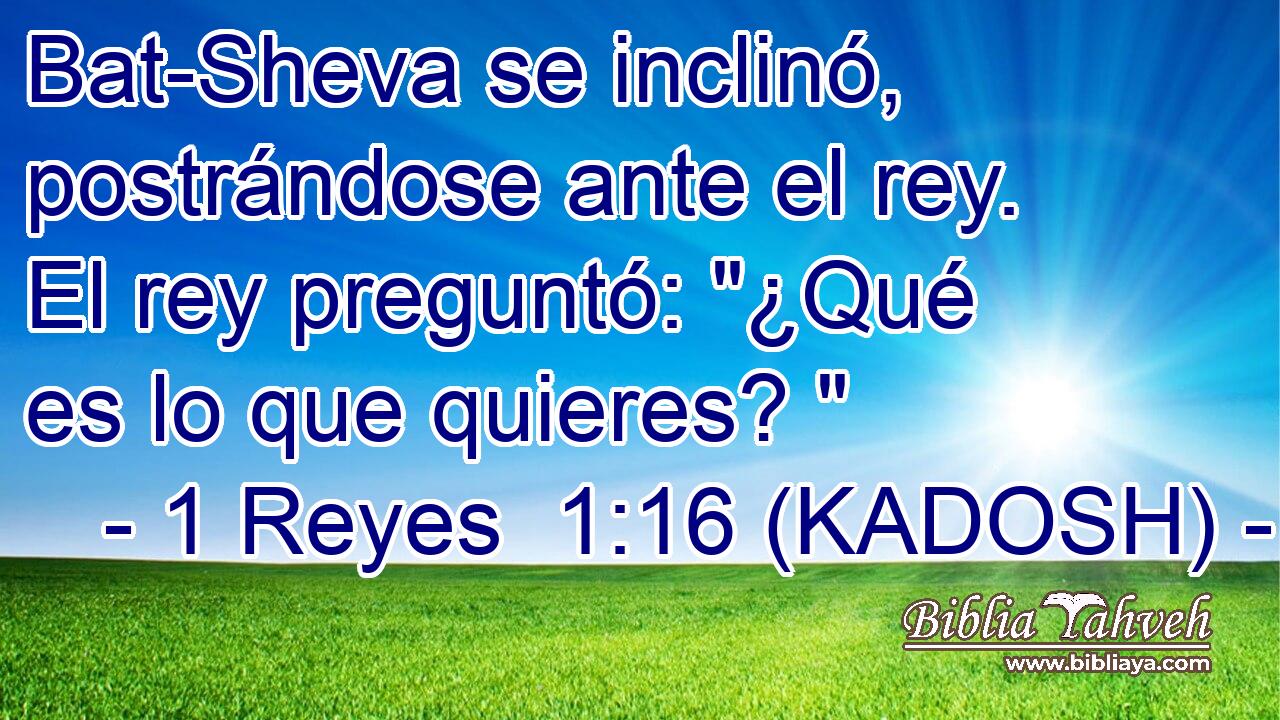  Bat-Sheva se inclinó, postrándose ante el rey. El rey preguntó: 