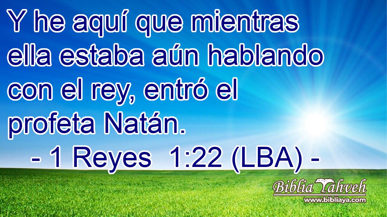 Y he aquí que mientras ella estaba aún hablando con el rey, entró el profeta Natán.