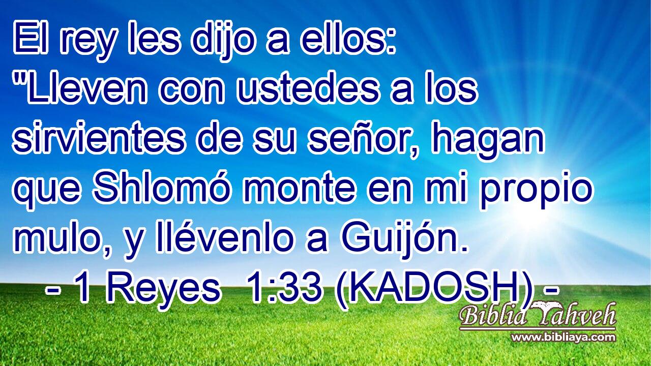  El rey les dijo a ellos: 