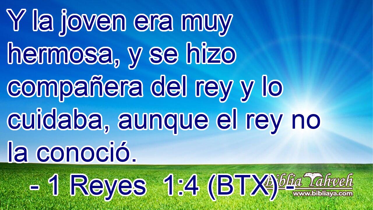 Y la joven era muy hermosa, y se hizo compañera del rey y lo cuidaba, aunque el rey no la conoció.