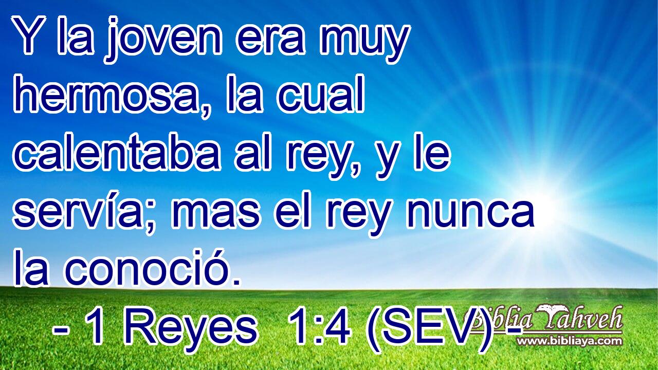 Y la joven era muy hermosa, la cual calentaba al rey, y le servía; mas el rey nunca la conoció.