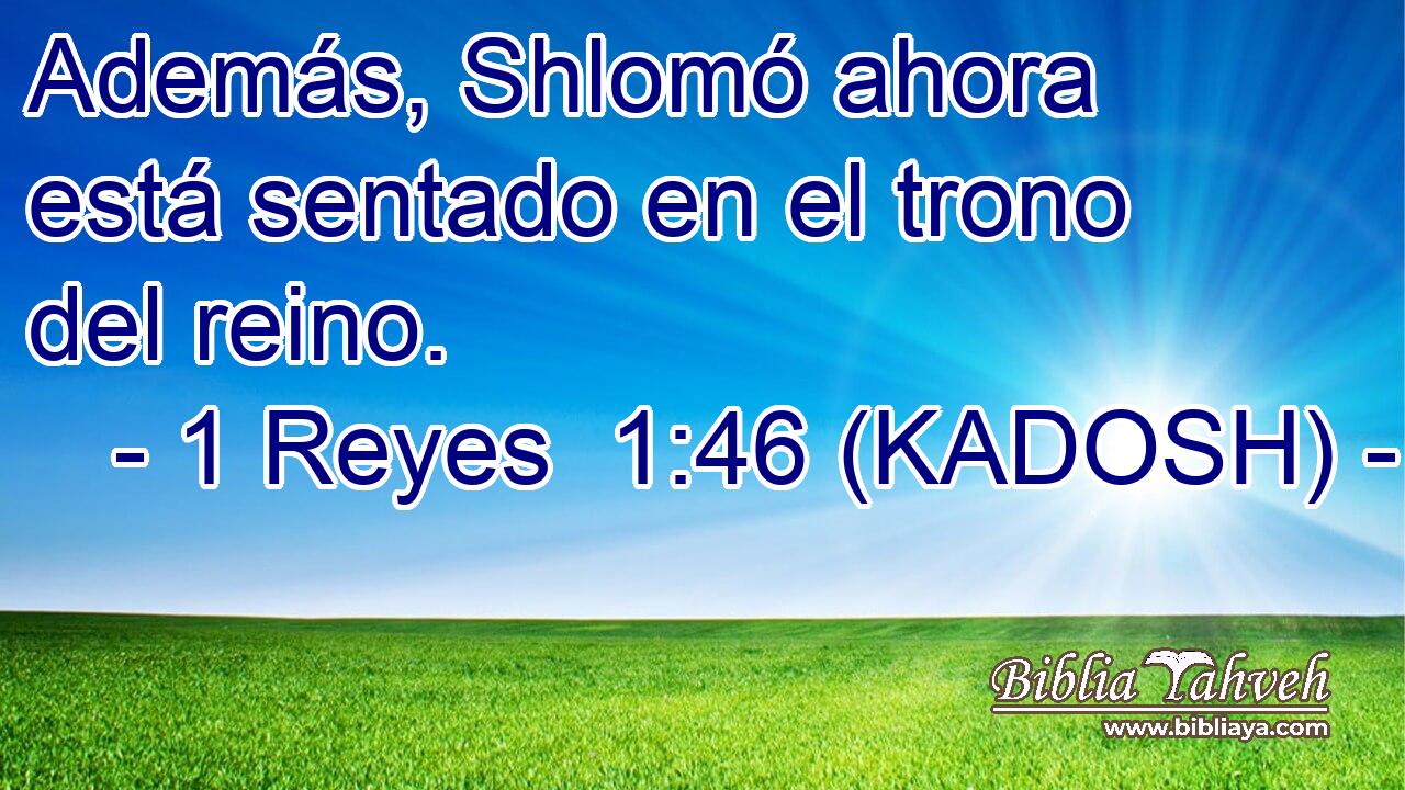  Además, Shlomó ahora está sentado en el trono del reino. 