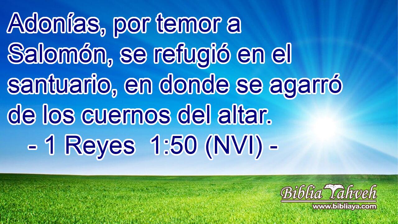  Adonías, por temor a Salomón, se refugió en el santuario, en donde se agarró de los cuernos del altar. 