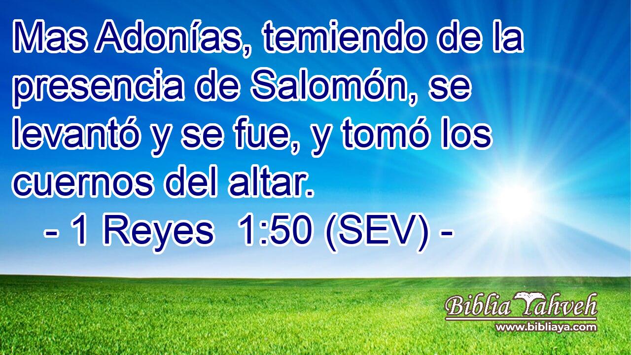 Mas Adonías, temiendo de la presencia de Salomón, se levantó y se fue, y tomó los cuernos del altar.