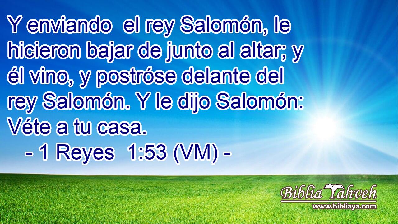  Y enviando  el rey Salomón, le hicieron bajar de junto al altar; y él vino, y postróse delante del rey Salomón. Y le dijo Salomón: Véte a tu casa. 