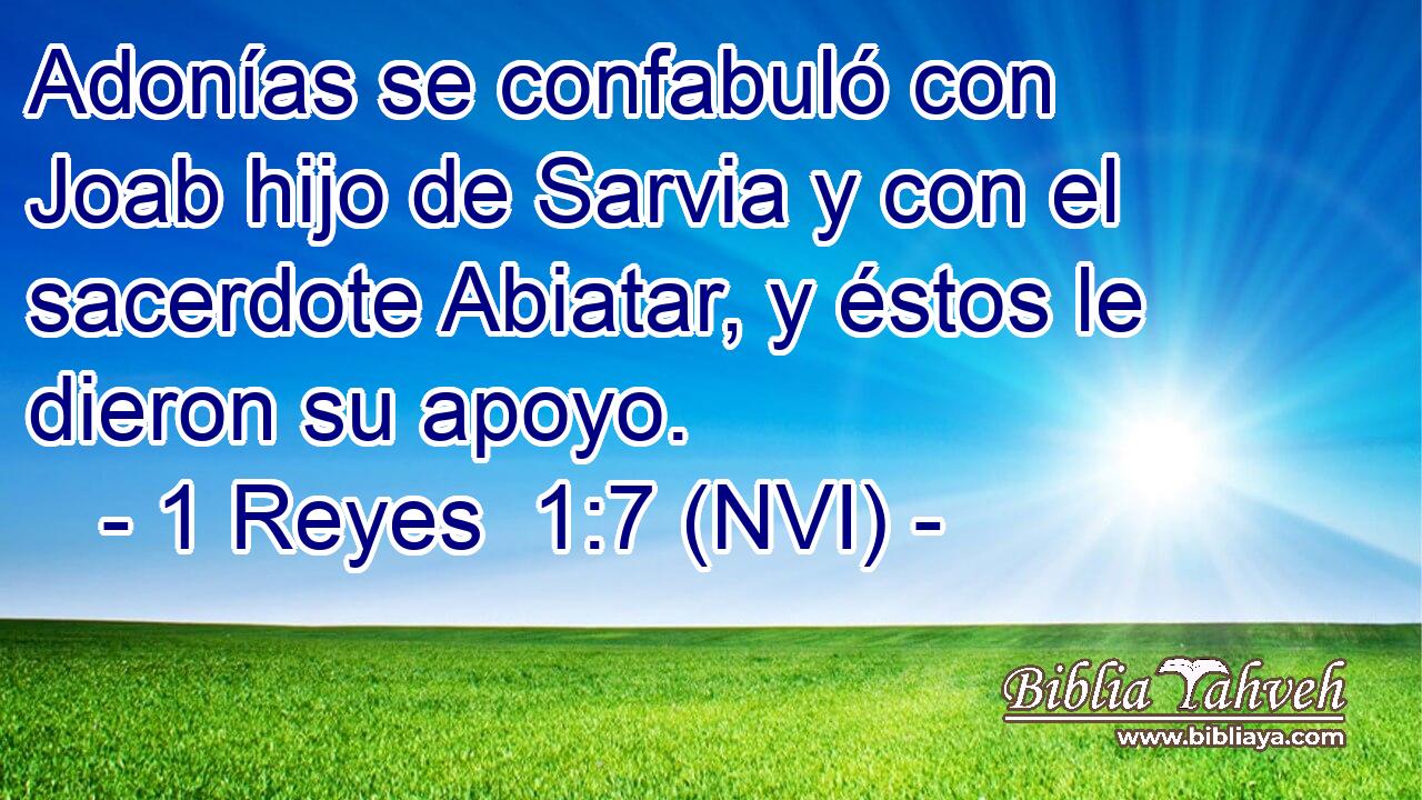  Adonías se confabuló con Joab hijo de Sarvia y con el sacerdote Abiatar, y éstos le dieron su apoyo. 