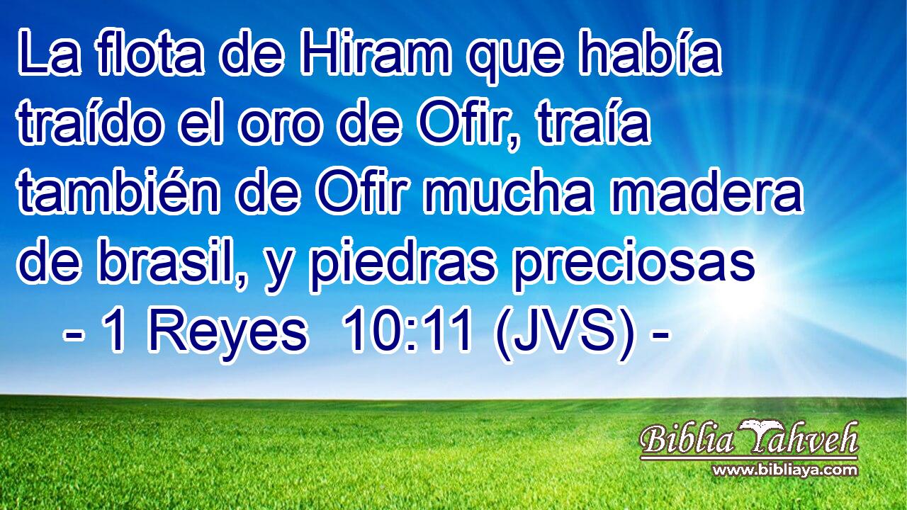 La flota de Hiram que había traído el oro de Ofir, traía también de Ofir mucha madera de brasil, y piedras preciosas