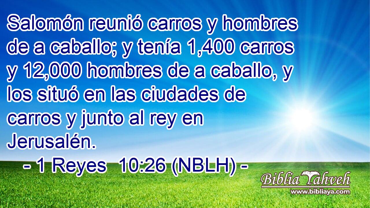  Salomón reunió carros y hombres de a caballo; y tenía 1,400 carros y 12,000 hombres de a caballo, y los situó en las ciudades de carros y junto al rey en Jerusalén. 