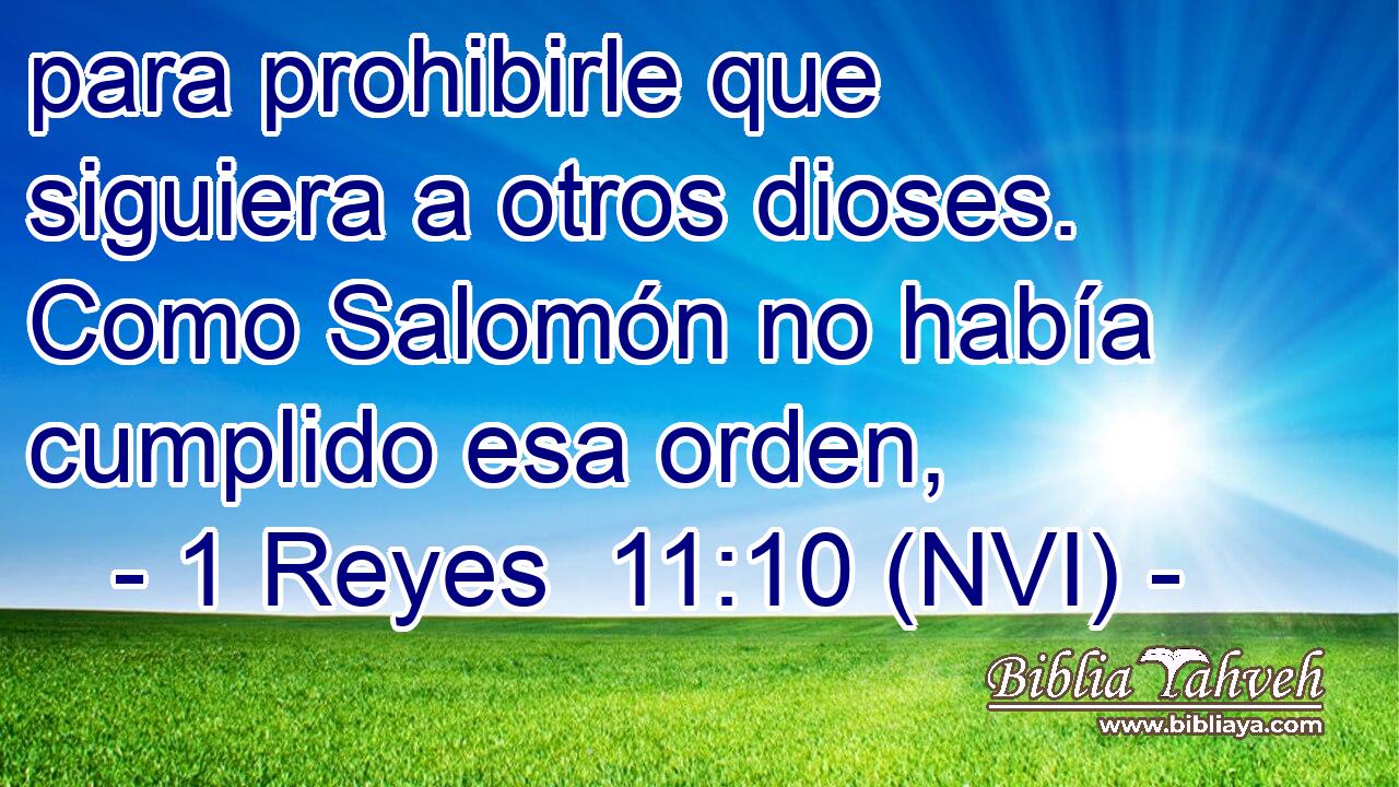  para prohibirle que siguiera a otros dioses. Como Salomón no había cumplido esa orden, 