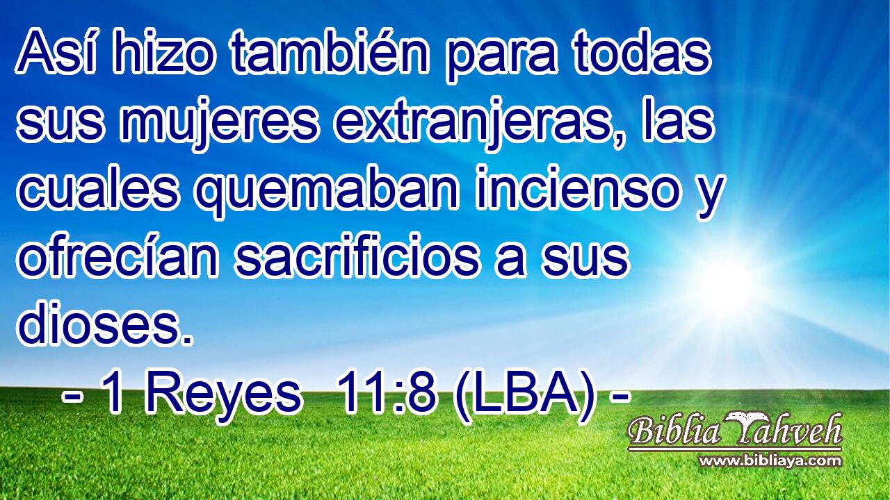 Así hizo también para todas sus mujeres extranjeras, las cuales quemaban incienso y ofrecían sacrificios a sus dioses.