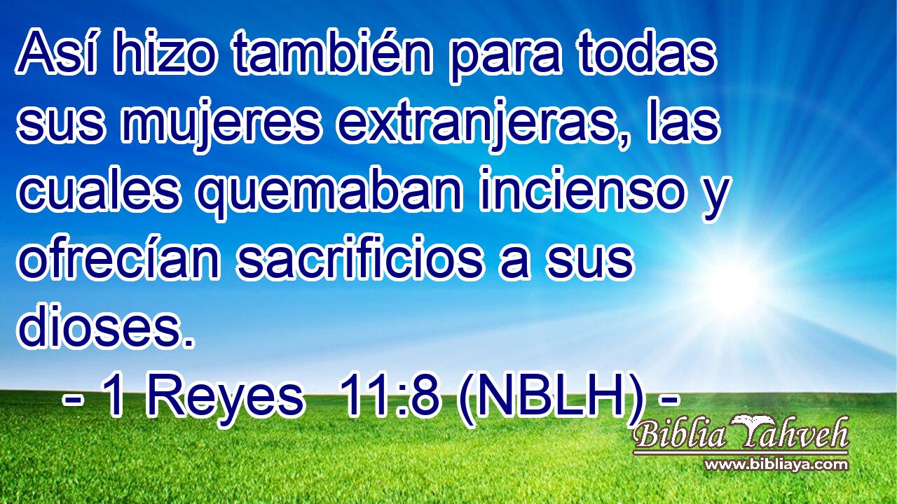  Así hizo también para todas sus mujeres extranjeras, las cuales quemaban incienso y ofrecían sacrificios a sus dioses. 