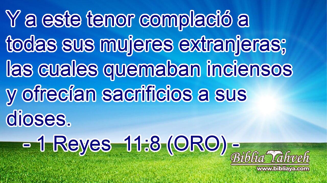  Y a este tenor complació a todas sus mujeres extranjeras; las cuales quemaban inciensos y ofrecían sacrificios a sus dioses. 