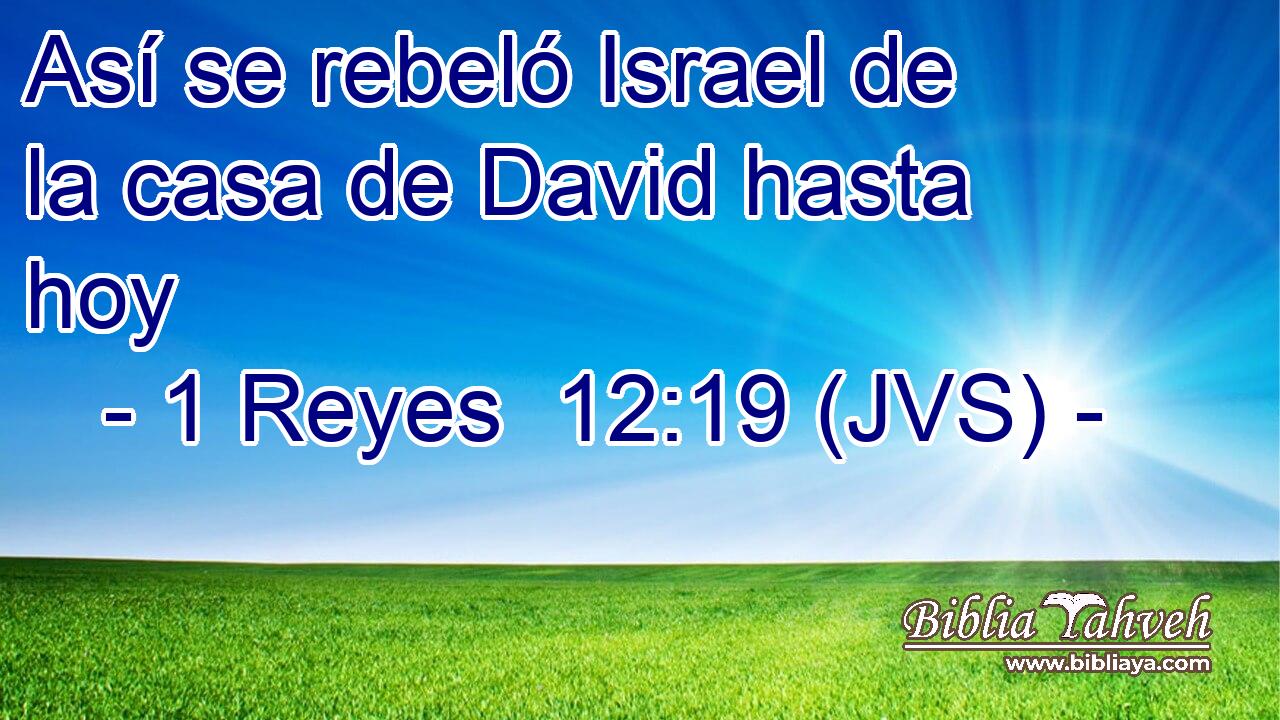 Así se rebeló Israel de la casa de David hasta hoy
