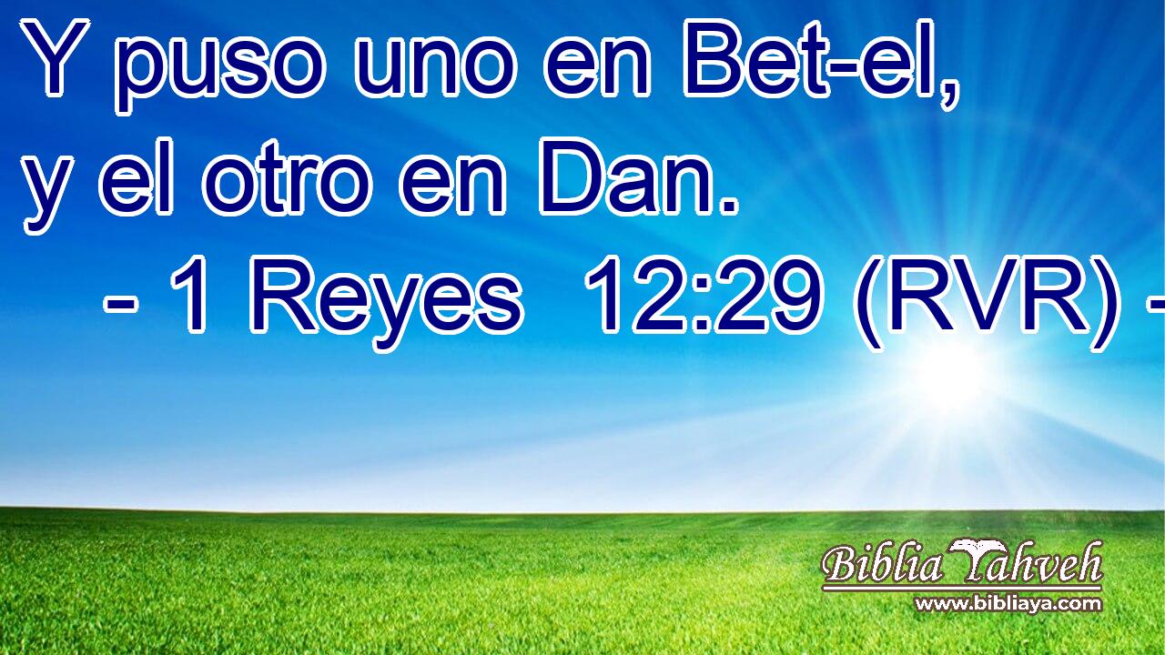 Y puso uno en Bet-el, y el otro en Dan.
