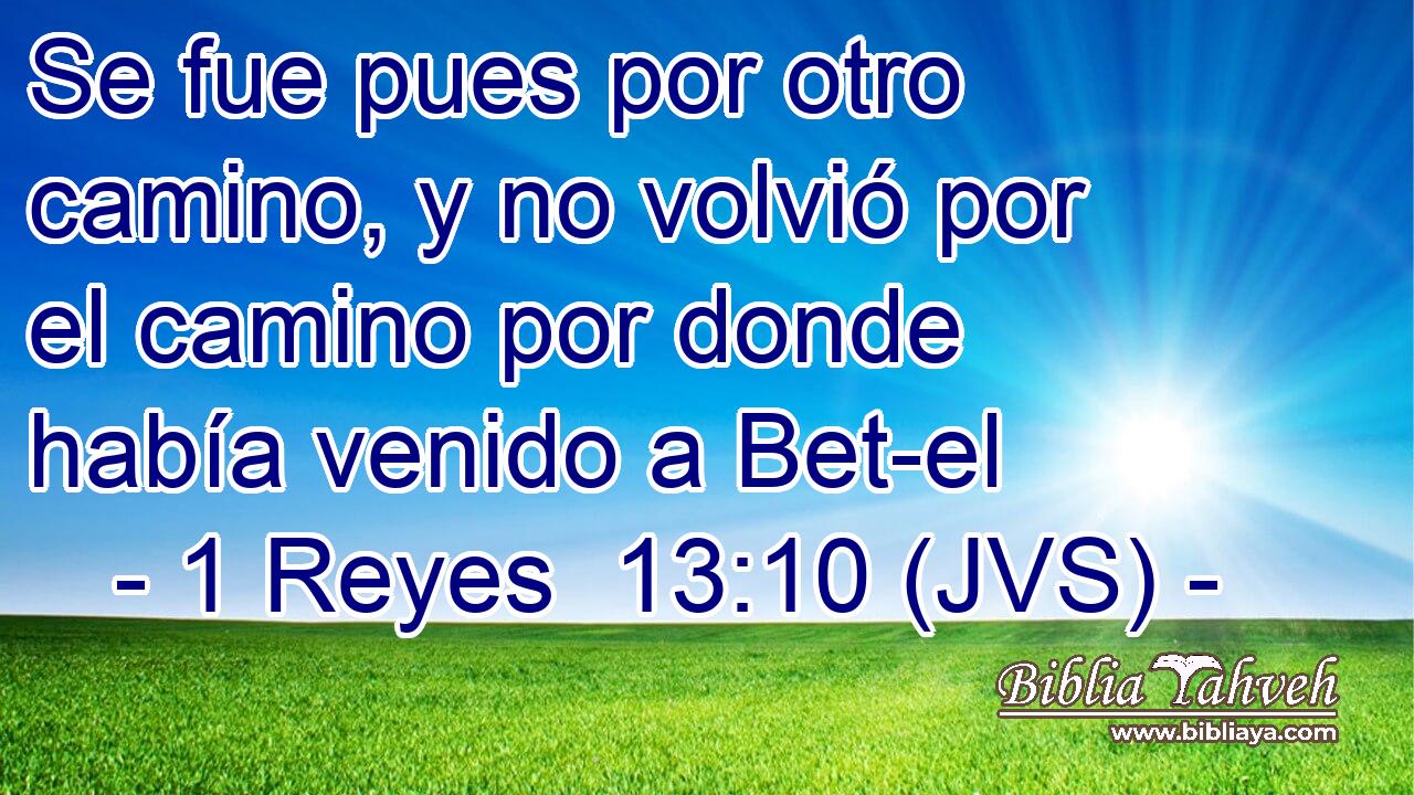 Se fue pues por otro camino, y no volvió por el camino por donde había venido a Bet-el