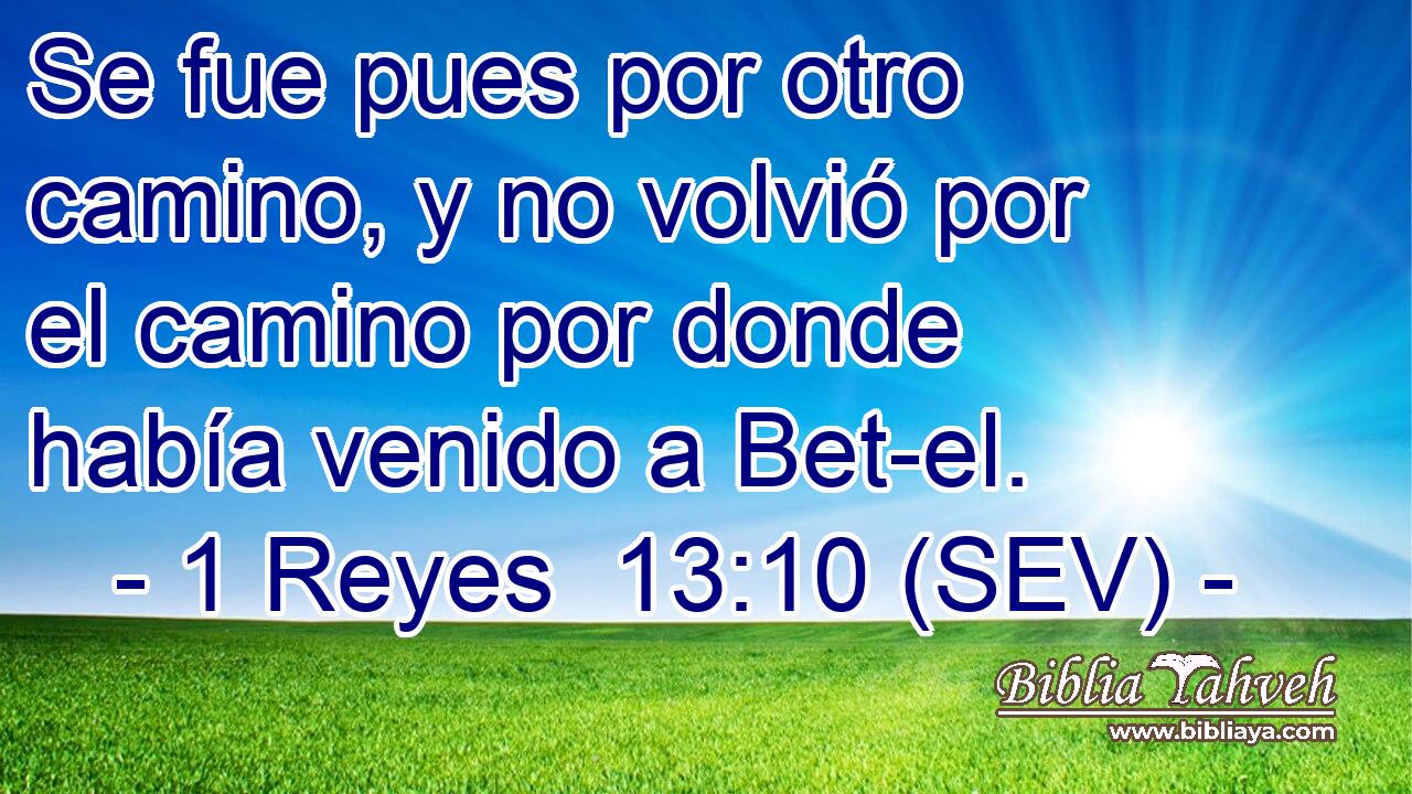 Se fue pues por otro camino, y no volvió por el camino por donde había venido a Bet-el.