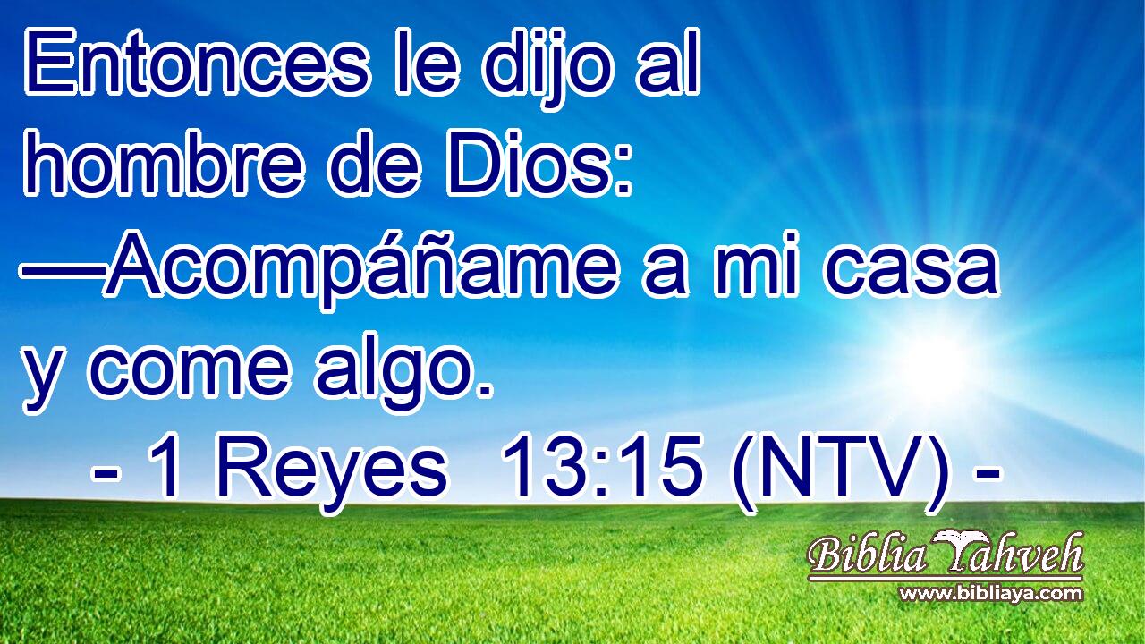 Entonces le dijo al hombre de Dios: —Acompáñame a mi casa y come algo.