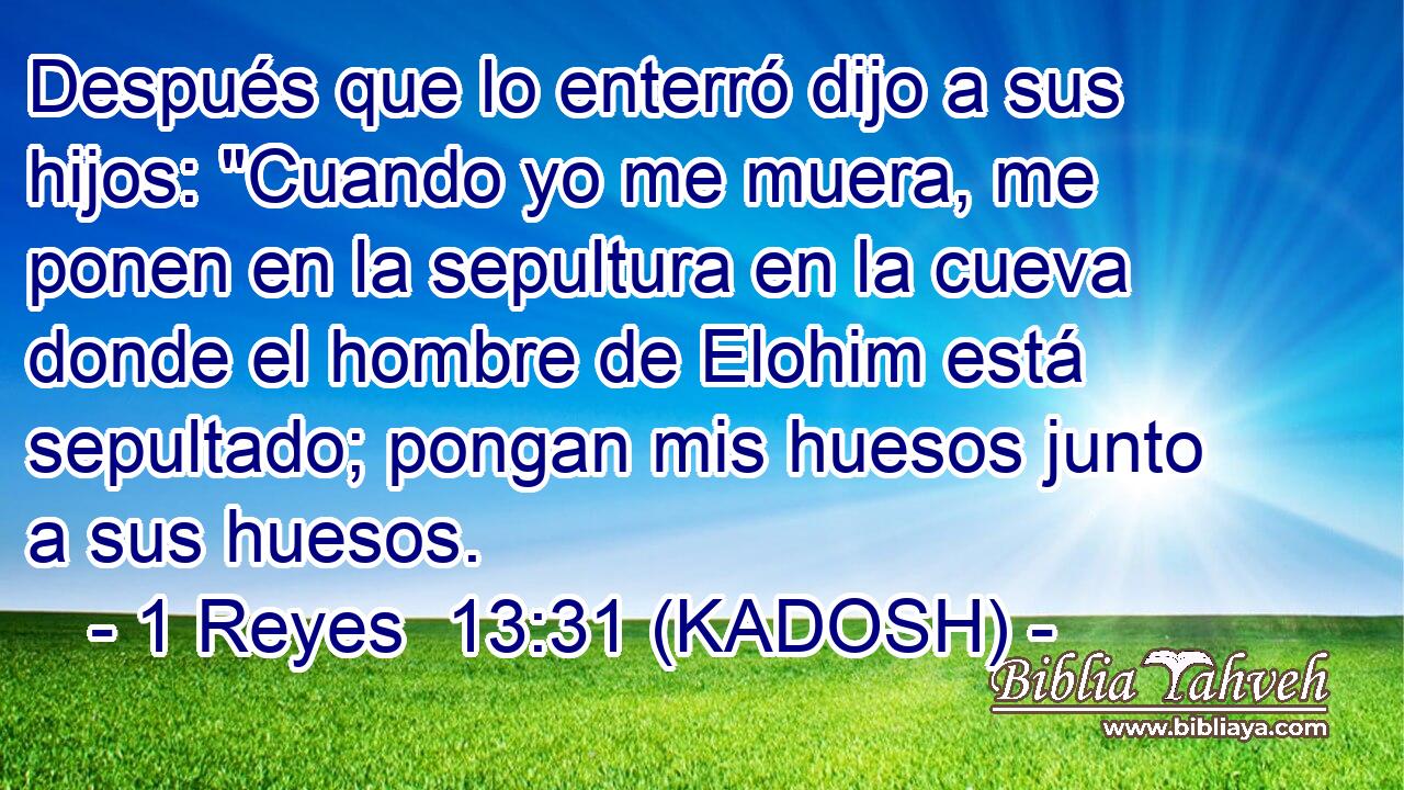  Después que lo enterró dijo a sus hijos: 