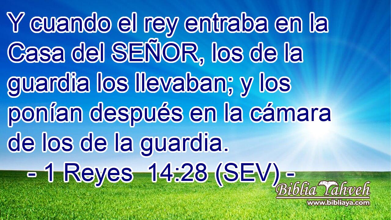Y cuando el rey entraba en la Casa del SEÑOR, los de la guardia los llevaban; y los ponían después en la cámara de los de la guardia.