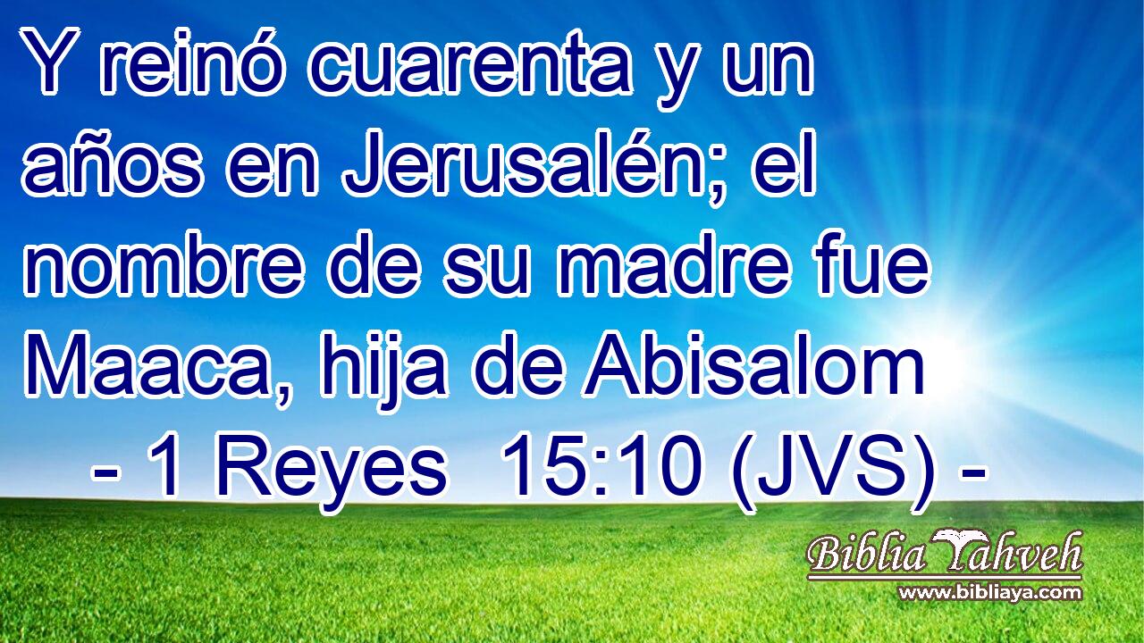 Y reinó cuarenta y un años en Jerusalén; el nombre de su madre fue Maaca, hija de Abisalom