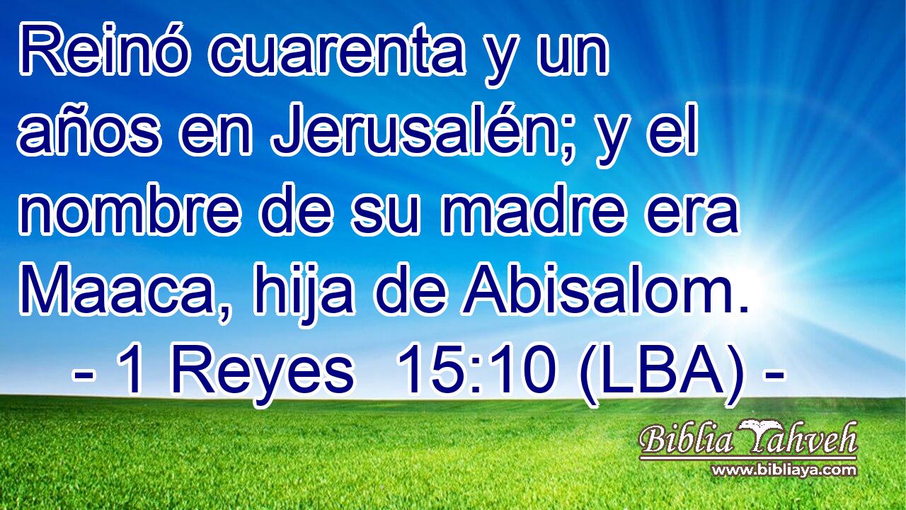 Reinó cuarenta y un años en Jerusalén; y el nombre de su madre era Maaca, hija de Abisalom.