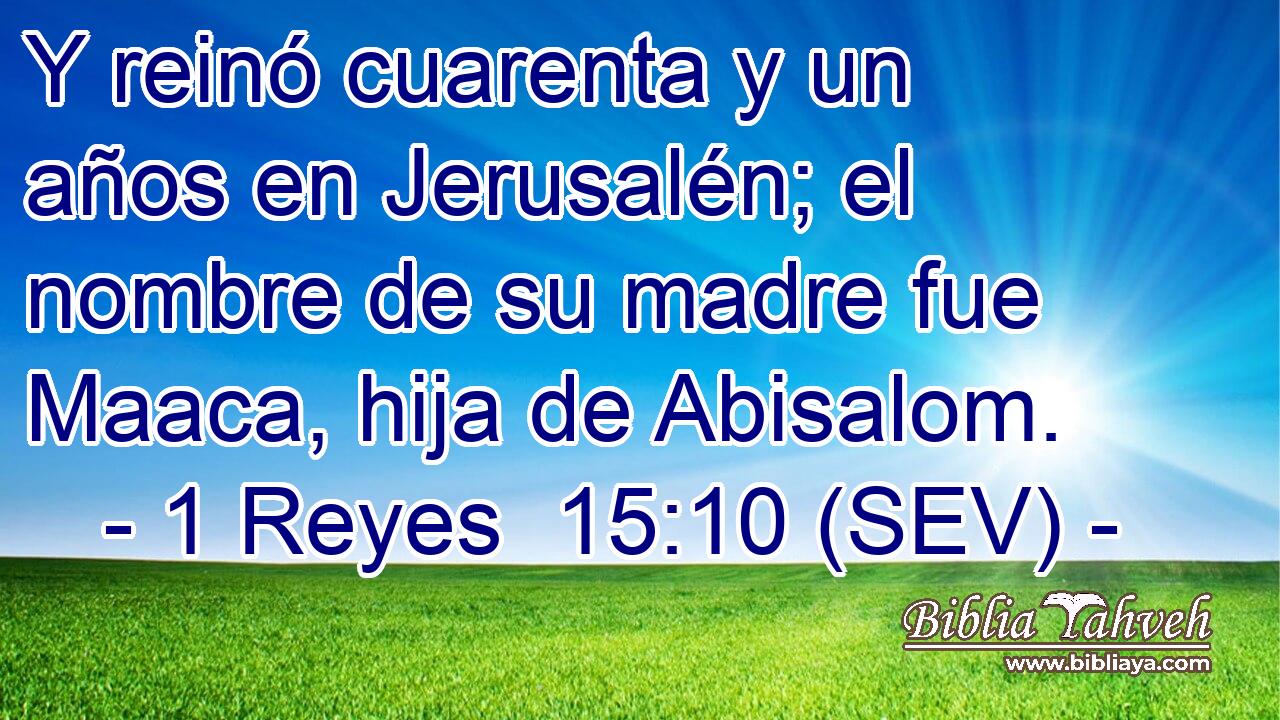Y reinó cuarenta y un años en Jerusalén; el nombre de su madre fue Maaca, hija de Abisalom.