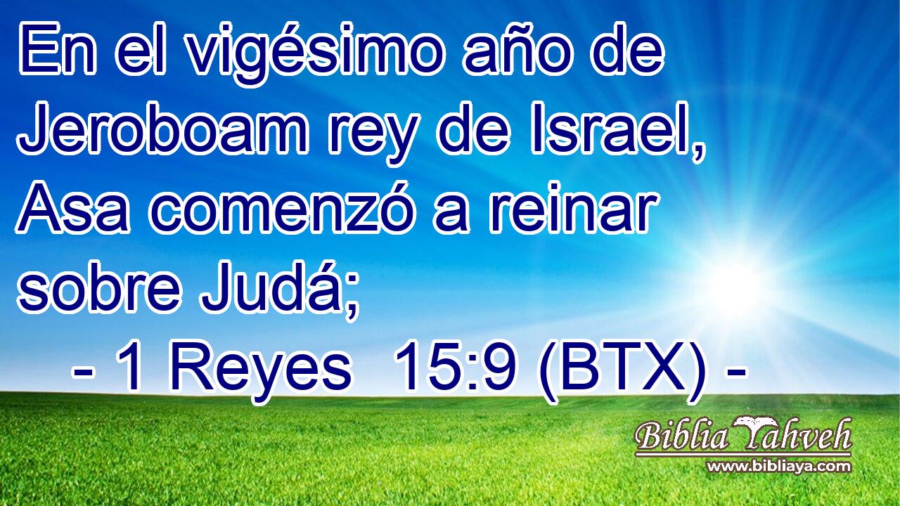 En el vigésimo año de Jeroboam rey de Israel, Asa comenzó a reinar sobre Judá;