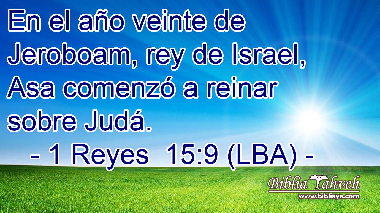 En el año veinte de Jeroboam, rey de Israel, Asa comenzó a reinar sobre Judá.