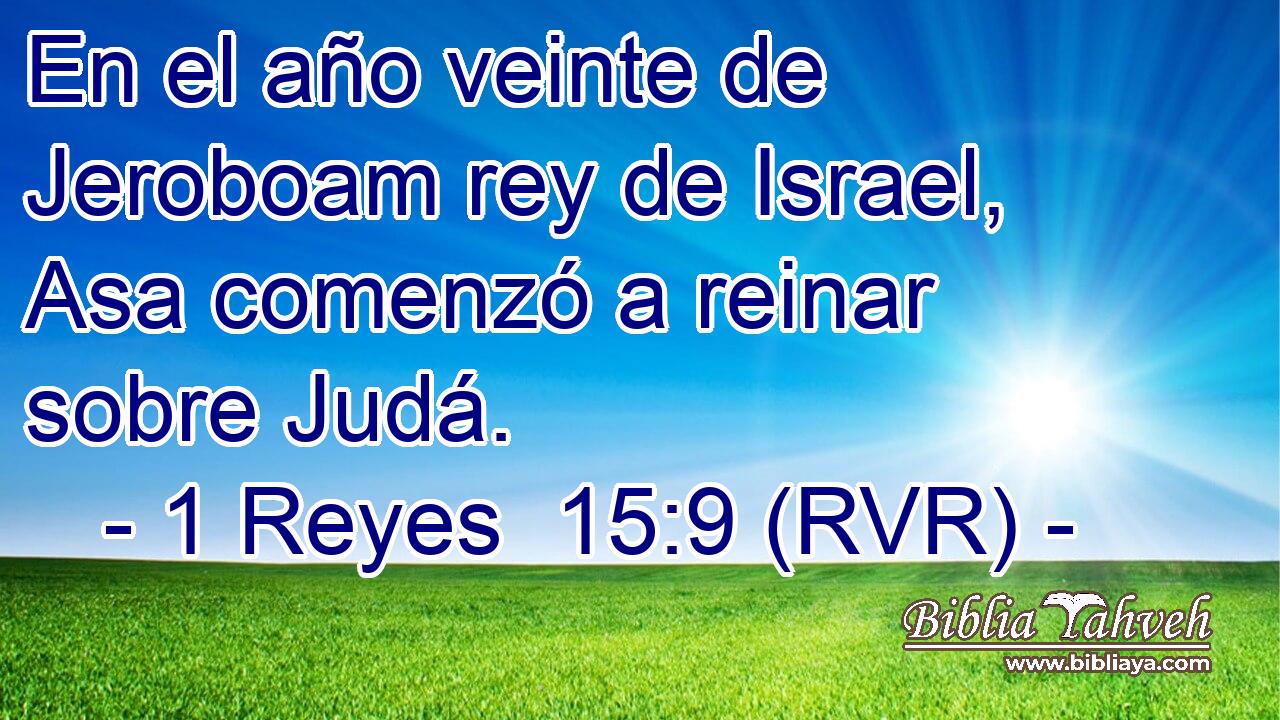 En el año veinte de Jeroboam rey de Israel, Asa comenzó a reinar sobre Judá.