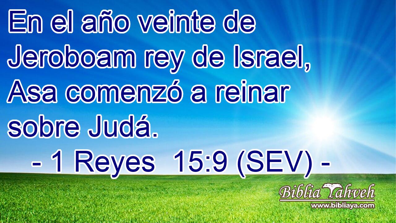 En el año veinte de Jeroboam rey de Israel, Asa comenzó a reinar sobre Judá.