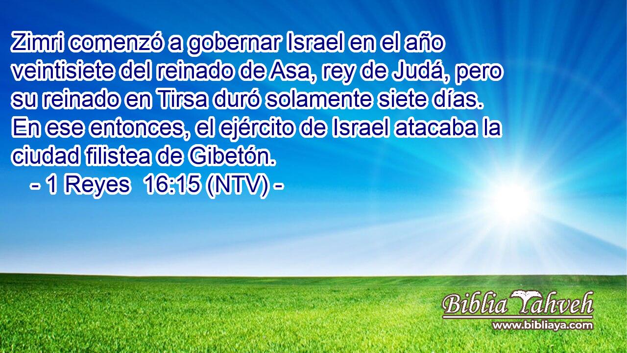 Zimri comenzó a gobernar Israel en el año veintisiete del reinado de Asa, rey de Judá, pero su reinado en Tirsa duró solamente siete días. En ese entonces, el ejército de Israel atacaba la ciudad filistea de Gibetón.