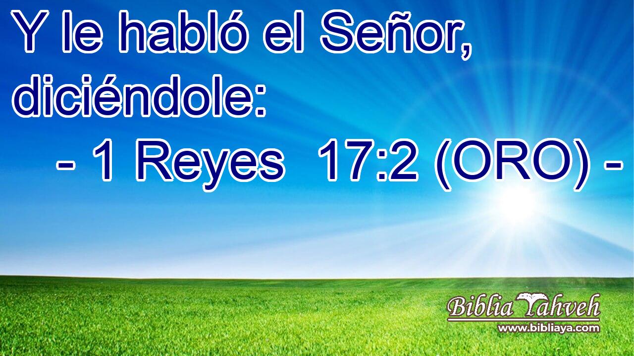  Y le habló el Señor, diciéndole: 