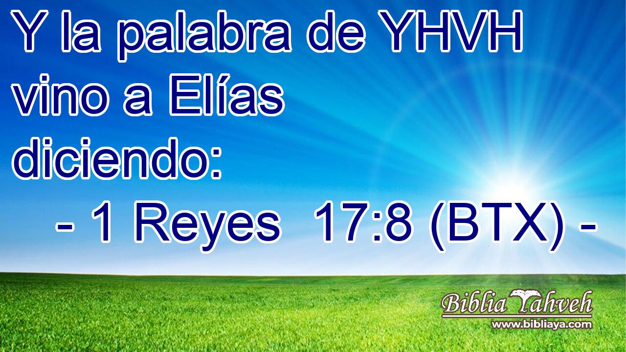Y la palabra de YHVH vino a Elías diciendo: