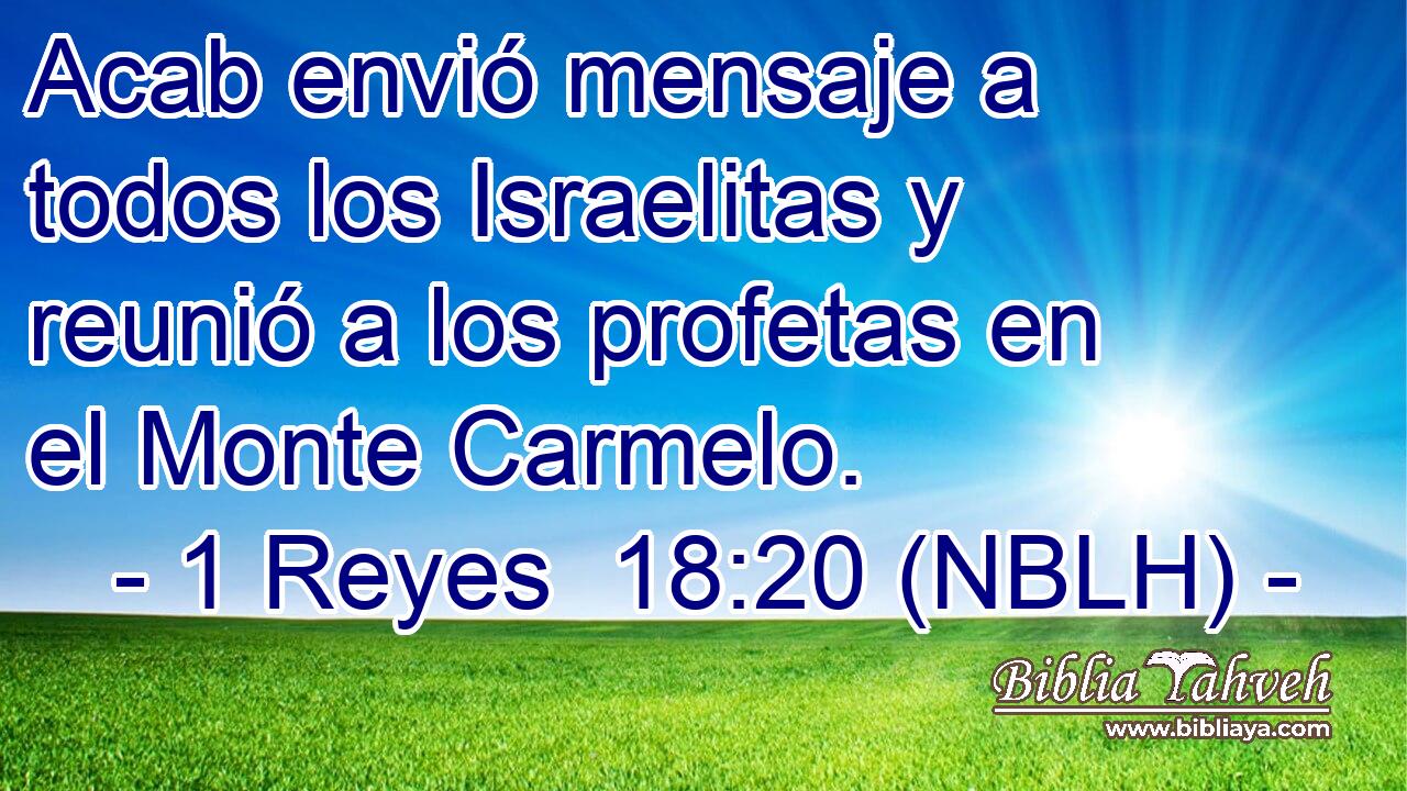  Acab envió mensaje a todos los Israelitas y reunió a los profetas en el Monte Carmelo. 