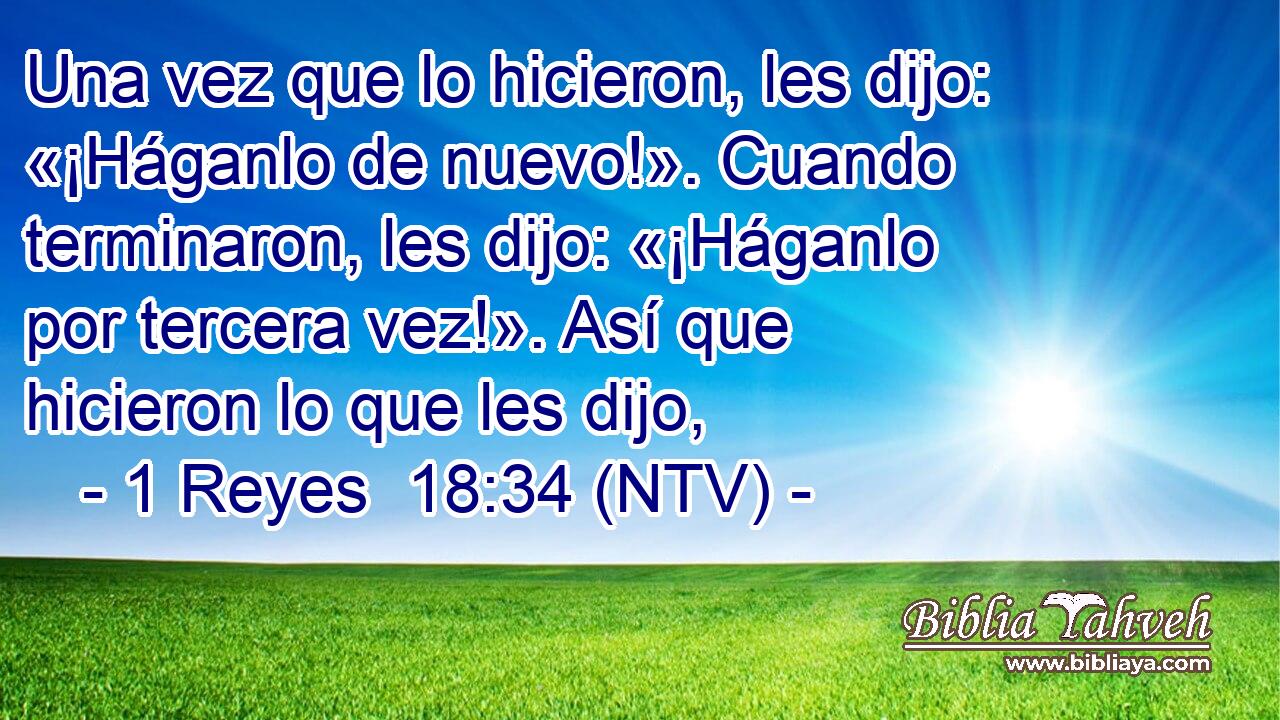 Una vez que lo hicieron, les dijo: «¡Háganlo de nuevo!». Cuando terminaron, les dijo: «¡Háganlo por tercera vez!». Así que hicieron lo que les dijo,