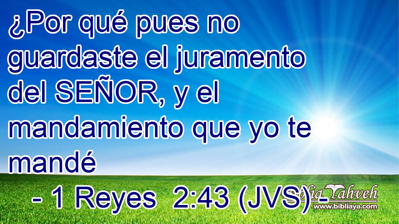 ¿Por qué pues no guardaste el juramento del SEÑOR, y el mandamiento que yo te mandé