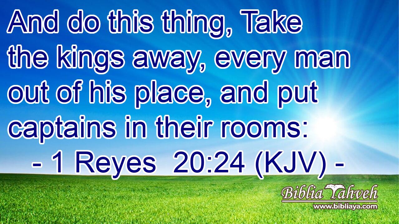 And do this thing, Take the kings away, every man out of his place, and put captains in their rooms: