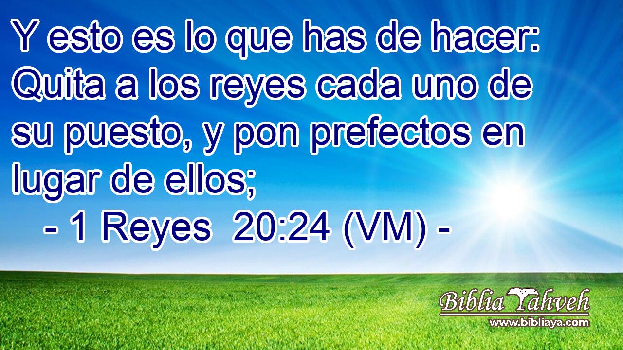  Y esto es lo que has de hacer: Quita a los reyes cada uno de su puesto, y pon prefectos en lugar de ellos; 