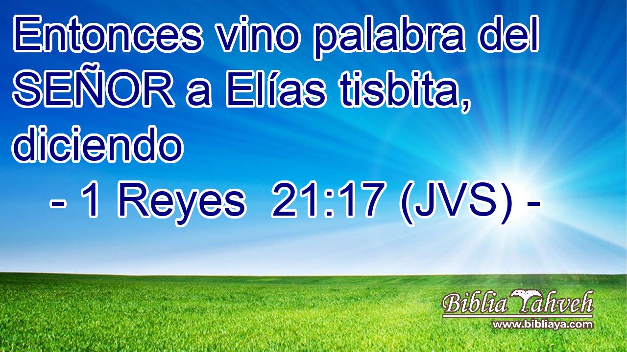 Entonces vino palabra del SEÑOR a Elías tisbita, diciendo