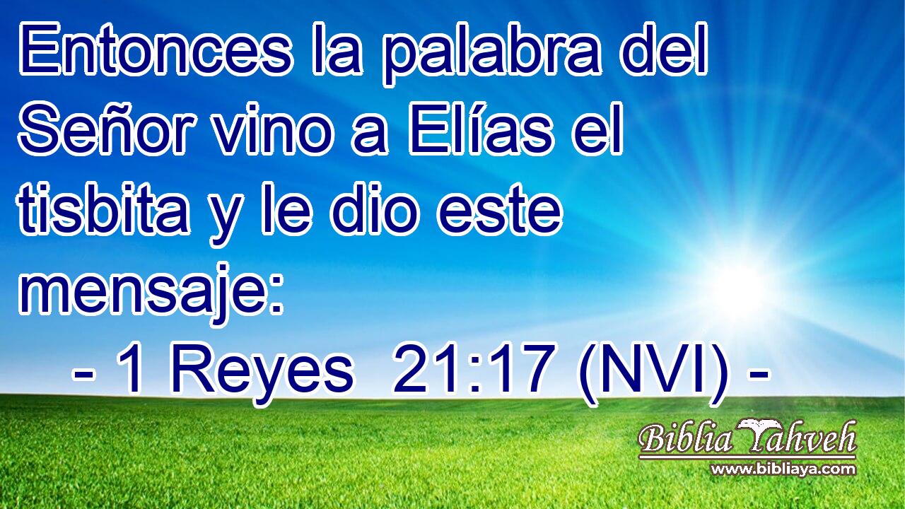  Entonces la palabra del Señor vino a Elías el tisbita y le dio este mensaje: 