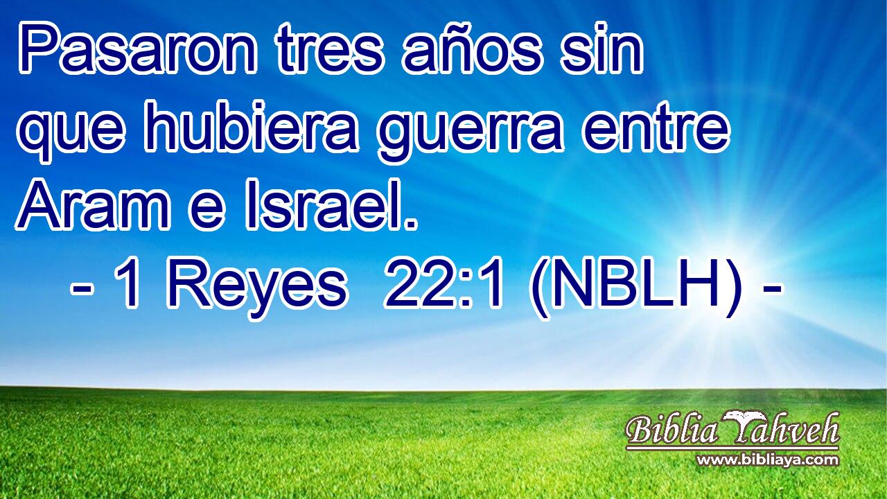  Pasaron tres años sin que hubiera guerra entre Aram e Israel. 